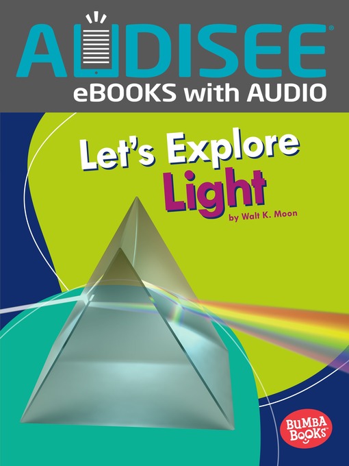 Title details for Let's Explore Light by Walt K. Moon - Available